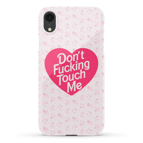 Don't Fucking Touch Me Phone Case